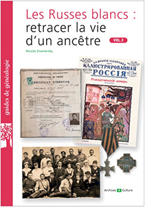 LES RUSSES BLANCS – RETRACER LA VIE D’UN ANCETRE