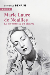 MARIE LAURE DE NOAILLES, LA VICOMTESSE DU BIZARRE