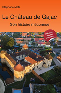 LE CHATEAU DE GAJAC – SON HISTOIRE MECONNUE