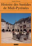 Histoire des bastides de Midi-Pyrénées