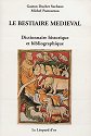 Le bestiaire médiéval, dictionnaire historique et bibliographique