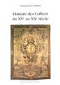 Histoire des Colbert du XVème au XXème siècle