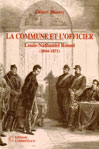 La commune et l'officier, Louis-Nathaniel Rossel (1844-1871)