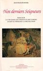 Nos derniers seigneurs, essai sur la vie dans les châteaux des Vosges avant et pendant la révolution