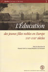 L'education des jeunes filles nobles en Europe XVIIe-XVIIIe siècles