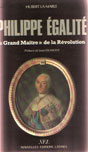 Philippe Egalité, grand maître de la révolution,