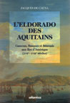 L'eldorado des aquitains, gascons, basques et béarnais aux îles d'Amérique (XVIIe-XVIIIe siècles)