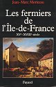 Les fermiers de l'Ile-de-France XVe-XVIIIe siècle