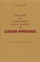 Histoire et généalogie de la maison de Cosse-Brissac