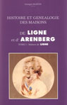 Histoire et généalogie des maisons de Ligne et d'Arenberg, tome I, maison de Ligne tome II, maison d'Arenberg,