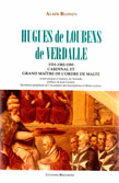 Hugues de Loubens de Verdalle, 1531-1595, cardinal et grand maître de l'ordre de Malte