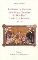 La guerre de cent ans et le prince chevalier, le "bon duc" Louis II de Bourbon, 1337-1410,