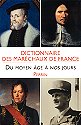 Dictionnaire des maréchaux de France du moyen age à  nos jours, d'Albéric Clément (maréchal vers 1190) à  Pierre Koenig