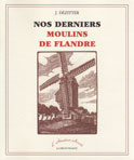 Nos derniers moulins de Flandres