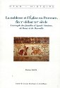 La noblesse et l'église en Provence fin Xe - début XIVe siècle, l'exemple des familles d'Agout-Simiane de Baux et de Marseille