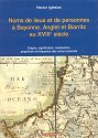 Noms de lieux et de personnes a Bayonne, Anglet, et Biarritz au XVIIIème siècle