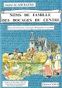 Noms de famille des bocages du Centre, Berry, Bourbonnais, Limousin, Bourgogne et Lyonnais