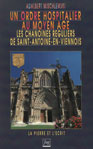 Un ordre hospitalier au moyen-age : les chanoines réguliers de Saint-Antoine-en-Viennois