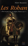 Les Rohan "roi ne puis, duc ne daigne, Rohan suis"