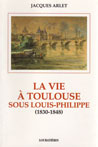 La vie a Toulouse sous Louis-Philippe (1830-1848)