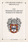 Une grande famille provencale, les Tressemanes-Brunet, marquis de Simiane