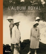 L'ALBUM ROYAL, DE LEOPOLD IER À  BAUDOIN