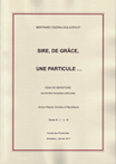 SIRE, DE GRACE, UNE PARTICULE, (TOME 7 - LETTRES H-I-J-K)