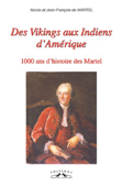 DES VIKINGS AUX INDIENS D'AMERIQUE, 1000 ANS D'HISTOIRE DES MARTEL