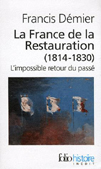 LA FRANCE DE LA RESTAURATION (1814 - 1830), L'IMPOSSIBLE RETOUR DU PASSE