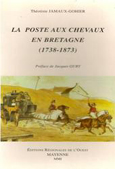 LA POSTE AUX CHEVAUX EN BRETAGNE, 1738 - 1873