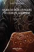 DICTIONNAIRE DES NOMS DE LIEUX CELTIQUES D'EUROPE