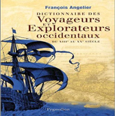 DICTIONNAIRE DES EXPLORATEURS ET VOYAGEURS OCCIDENTAUX DU XIIIÈME AU XXÈME SIÈCLE