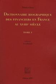 DICTIONNAIRE BIOGRAPHIQUE DES FINANCIERS EN FRANCE AU XVIIIE SIECLE