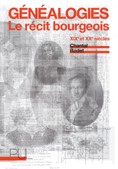 GENEALOGIES - LE RECIT BOURGEOIS XIX ET XXÈME SIECLE