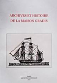 ARCHIVES ET HISTOIRE DE LA MAISON GRADIS, 1551-1980