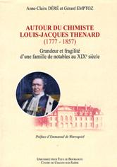 GRANDEUR ET FRAGILITE D'UNE FAMILLE DE NOTABLES AU XIXÈME SIECLE, LES THENARD