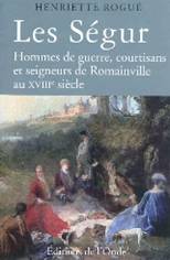 LES SEGUR, HOMMES DE GUERRE, COURTISANS ET SEIGNEURS