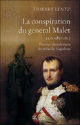 LA CONSPIRATION DU GENERAL MALET, PREMIER EBRANLEMENT DU TRONE DE NAPOLEON