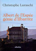 ALBERT DE L'ESPEE, LE GENIE D'ILBARRITZ