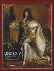 LOUIS XIV, CHRONOGRAPHIE D'UN REGNE