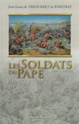 LES SOLDATS DU PAPE, TOME I,