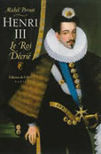 HENRI III, LE ROI DECRIE,