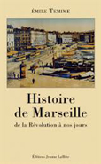 HISTOIRE DE MARSEILLE DE LA REVOLUTION A NOS JOURS,