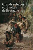 LES GRANDS REVOLTES ET REBELLES DE BRETAGNE,