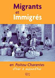 MIGRANTS ET IMMIGRES EN POITOU CHARENTE,