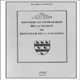 HISTOIRE ET GENEALOGIE DE LA MAISON DE REGNAULD DE LA SOUDIERE,