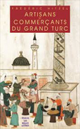 ARTISANS ET COMMERCANTS DU GRAND TURC,