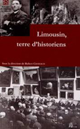 LIMOUSIN, TERRE D'HISTORIENS,