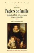 PAPIERS DE FAMILLE - INTRODUCTION A L'ETUDE DES LIVRES DE RAISON, XVÈME - XIXÈME SIECLES,