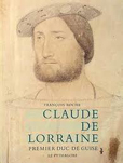 CLAUDE DE LORRAINE, PREMIER DUC DE GUISE